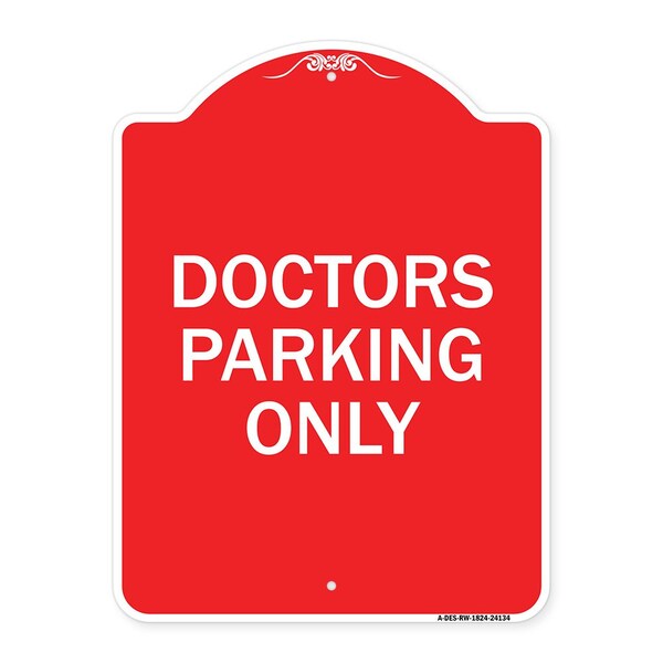 Designer Series Sign-Doctors Parking Only, Red & White Aluminum Sign, 18" x 24", RW-1824-24134